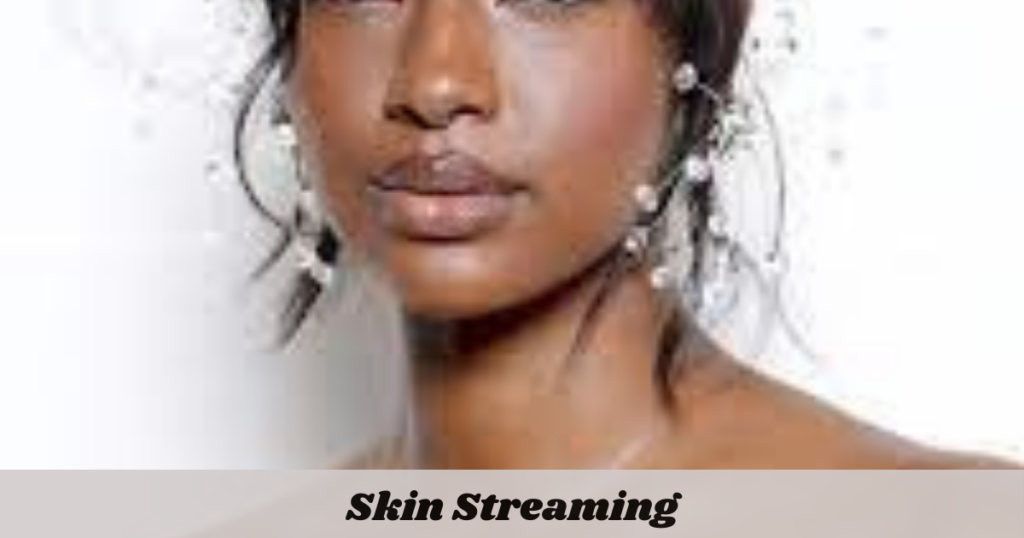 Skin Streaming