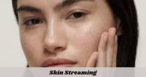 Skin Streaming