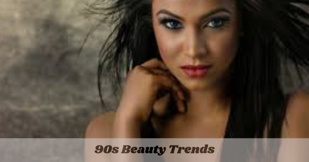 90s beauty trends