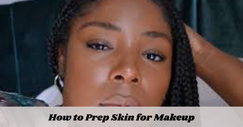 How to Prep Skin for Makeup